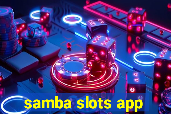 samba slots app